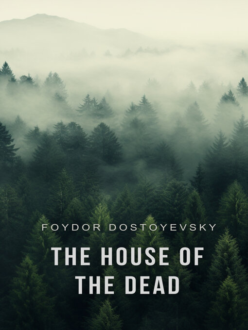 Title details for The House of the Dead by Fyodor Dostoyevsky - Available